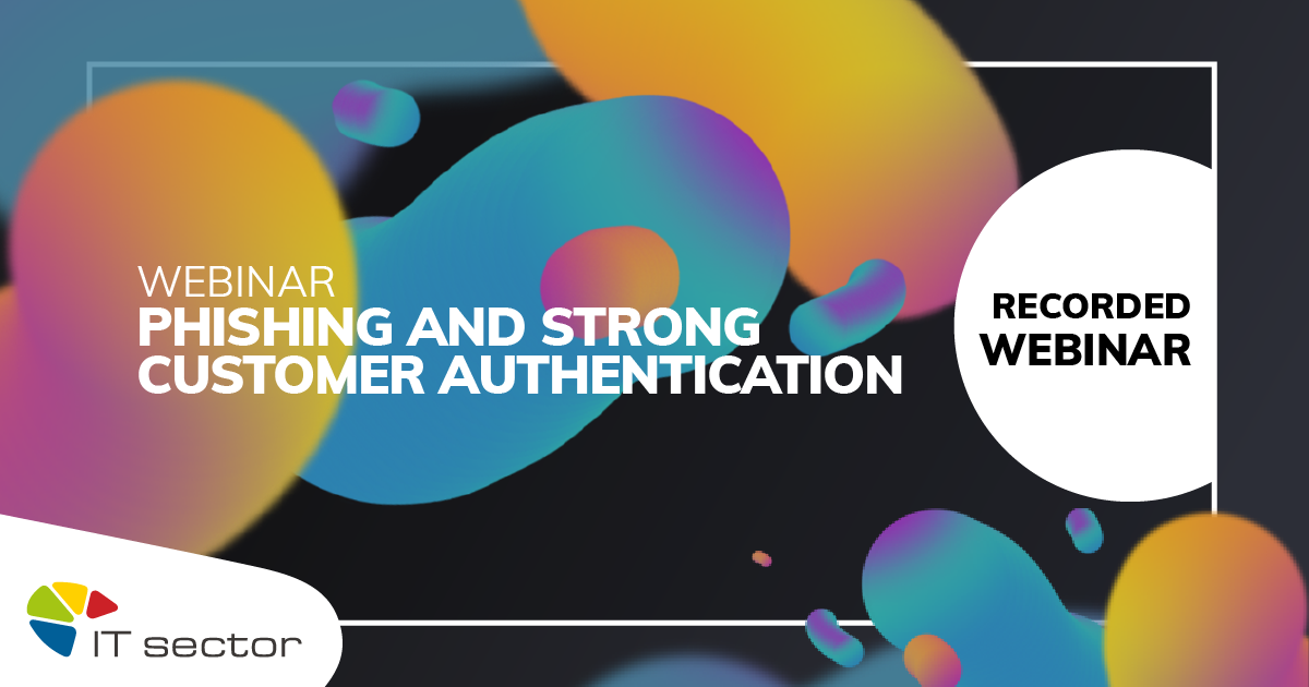 ITSector_Webinar_PhishingStrongCustomerAuthentication_Recorded_1200x630